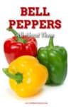 Bell Peppers: All About Them.