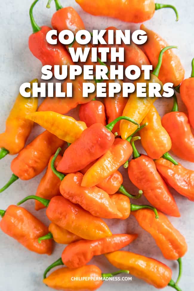 10 Tips for Cooking with Superhot Chili Peppers - Learn how to cook with the hottest chili peppers in the world. Cooking with superhot chili peppers is a challenge, but with these tips you'll learn how to enjoy them responsibly, with plenty of recipes included. #ChiliPeppers #SuperhotPeppers #HotPeppers