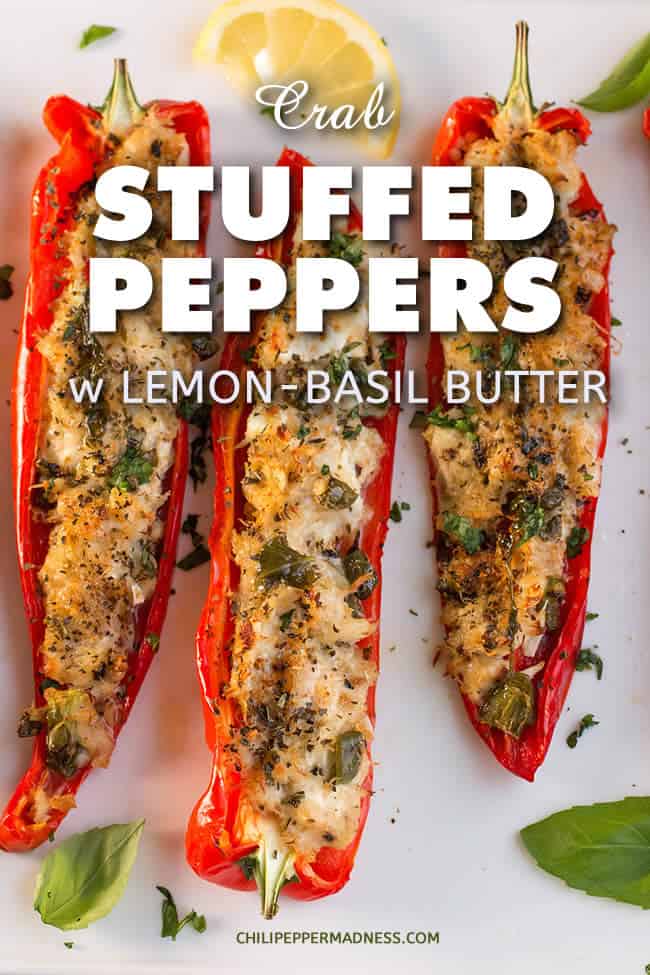 Crab Stuffed Peppers with Lemon-Basil Butter - A recipe for sweet chili peppers stuffed with succulent crab meat, goat cheese and Parmesan, then baked or grilled to perfection. | ChiliPepperMadness.com #StuffedPeppers #ChiliPeppers #Crab #Dinner