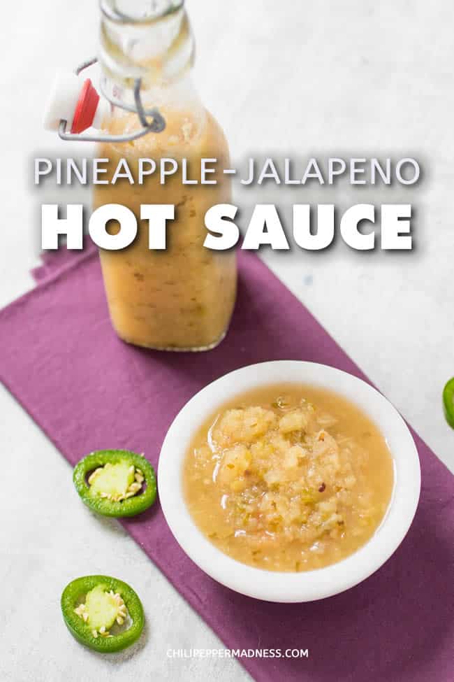 Pineapple-Jalapeno Hot Sauce Recipe - Make your own sweet and spicy all-purpose hot sauce at home with chopped pineapple and jalapeno peppers. Here is the recipe. | ChiliPepperMadness.com #HotSauce #Spicy #Jalapeno #Pineapple #Condiment #SauceMaking