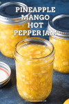 Pineapple Mango Hot Pepper Jam