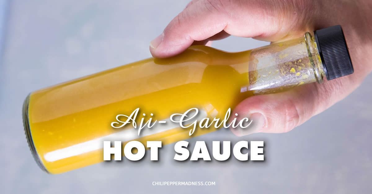Fermented Aji-Garlic Hot Sauce - Recipe - Chili Pepper Madness