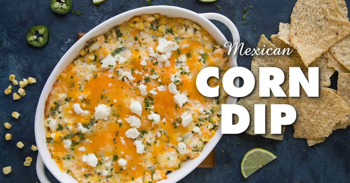 Mexican Corn Dip Recipe - Chili Pepper Madness