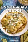 Chicken Enchiladas Verde Recipe (Enchiladas with Green Sauce)