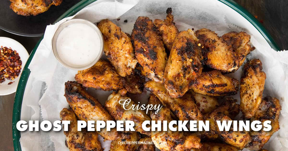 Crispy Grilled Ghost Pepper Chicken Wings Recipe Chili Pepper Madness