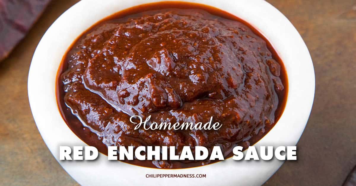 Homemade Red Enchilada Sauce Recipe Chili Pepper Madness