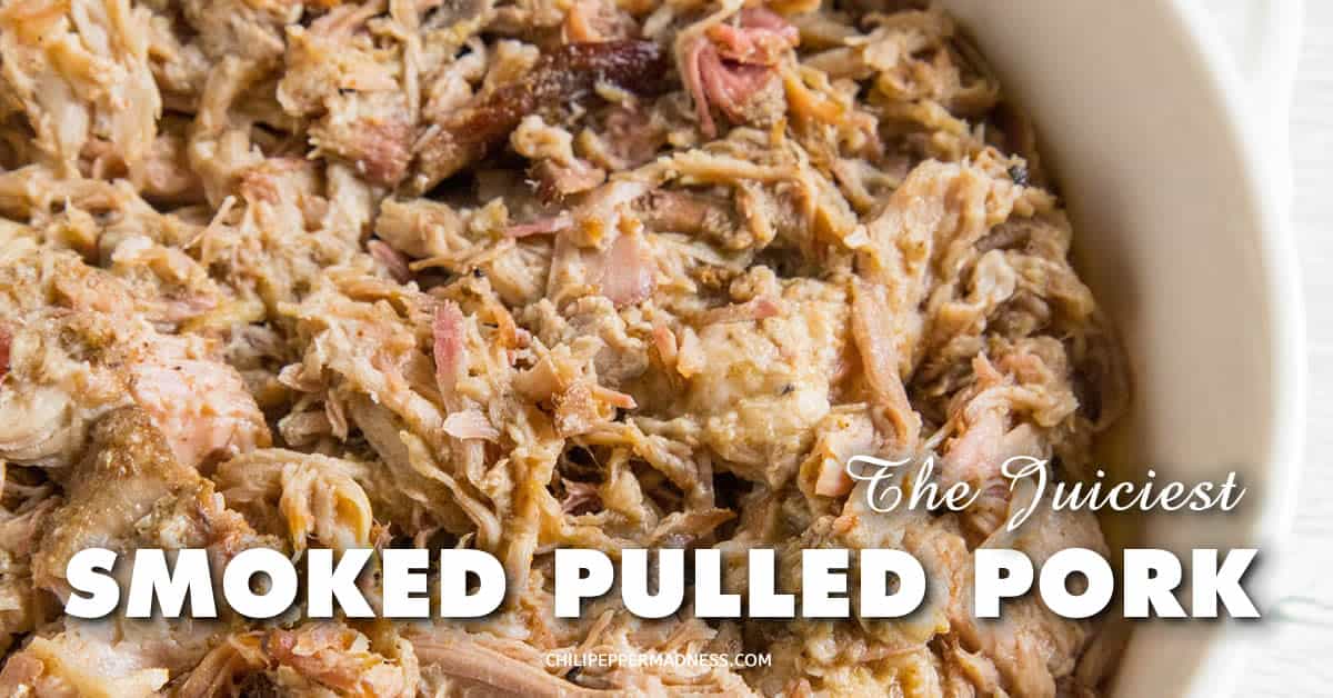 No-Fail Smoked Pulled Pork Recipe - Chili Pepper Madness