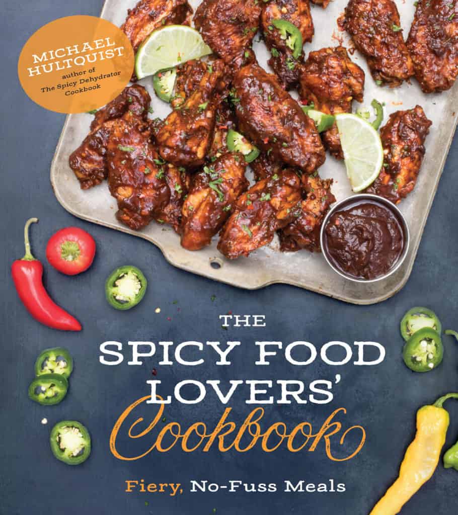 The Spicy Food Lovers' Cookbook - Fiery, No-Fuss Meals, by Michael Hultquist