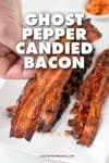 Ghost Pepper Candied Bacon - Recipe