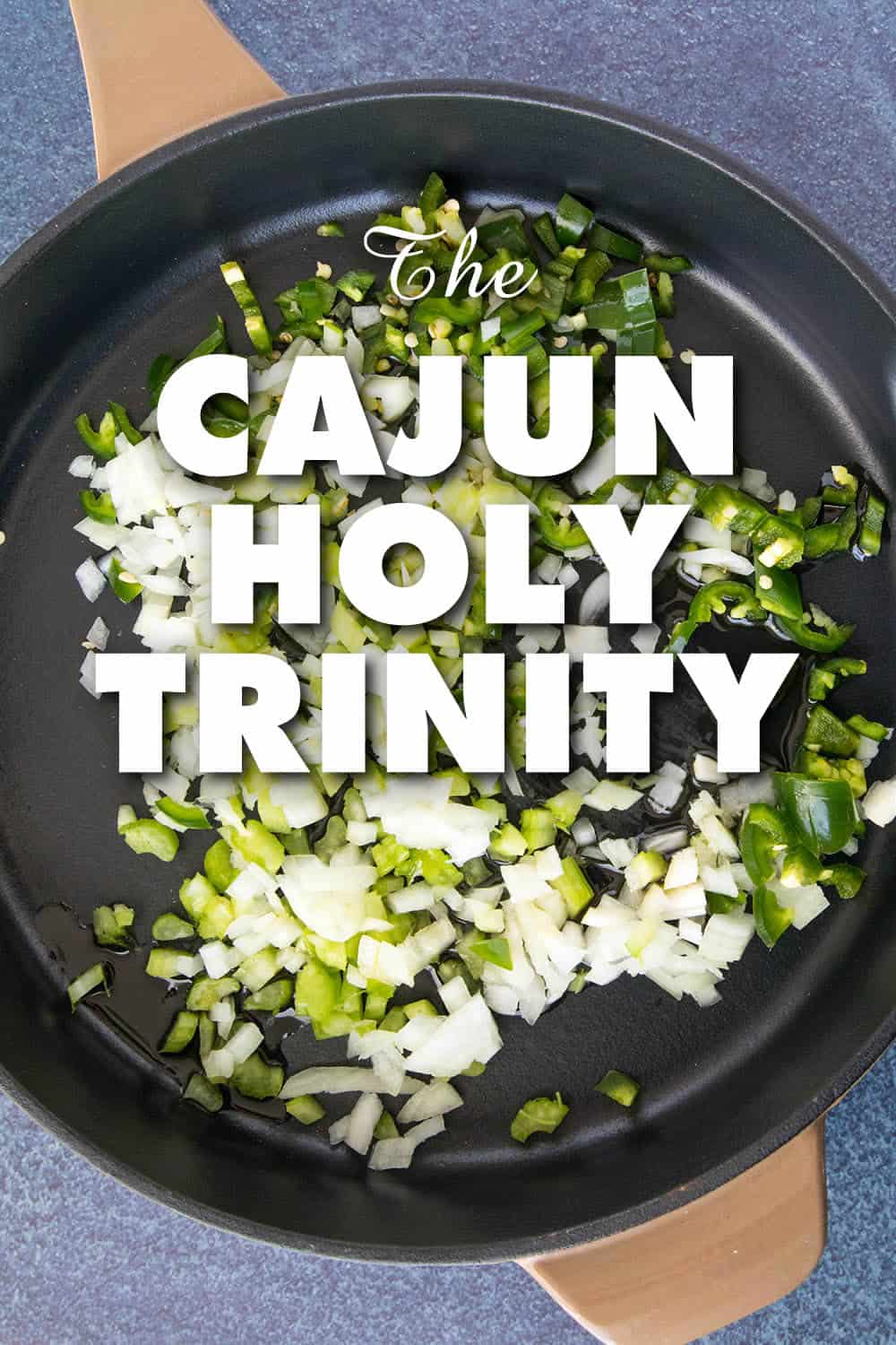 All about the Cajun Holy Trinity - Essential to Cajun and Creole Cuisine