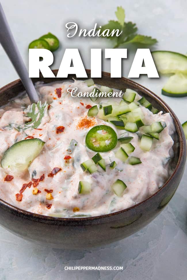 Indian Raita - Recipe - Traditional Raita is an Indian condiment made with yogurt, fresh vegetables and spices. It is served as a side and relished for its cooling effect when eating spicy foods. My recipe includes cucumbers, serrano peppers and mint. #IndianFood #Curry
