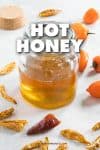 Hot Honey Recipe Infused with Habanero Peppers