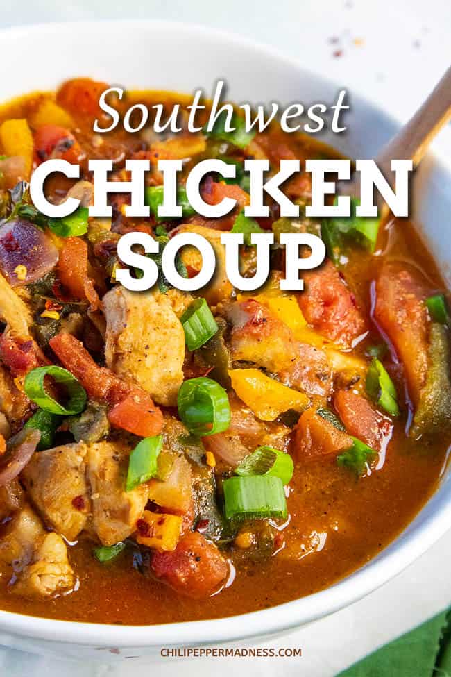 Chunky Southwest Chicken Soup Recipe - This Southwest chicken soup recipe is made with loads of chunky chicken, fire roasted tomatoes, roasted poblano peppers and a warming blend of seasonings. #southwest #soup #chickensoup