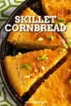 Skillet Cornbread Recipe