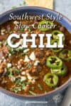 Southwest Style Slow Cooker Chili Recipe