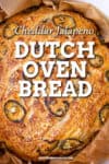 Dutch Oven Bread Recipe with Jalapeno and Cheddar