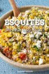 Esquites Recipe (Mexican Corn Salad)