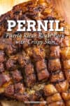 Pernil Recipe (Puerto Rican Roast Pork)