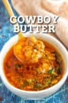 Cowboy Butter Recipe