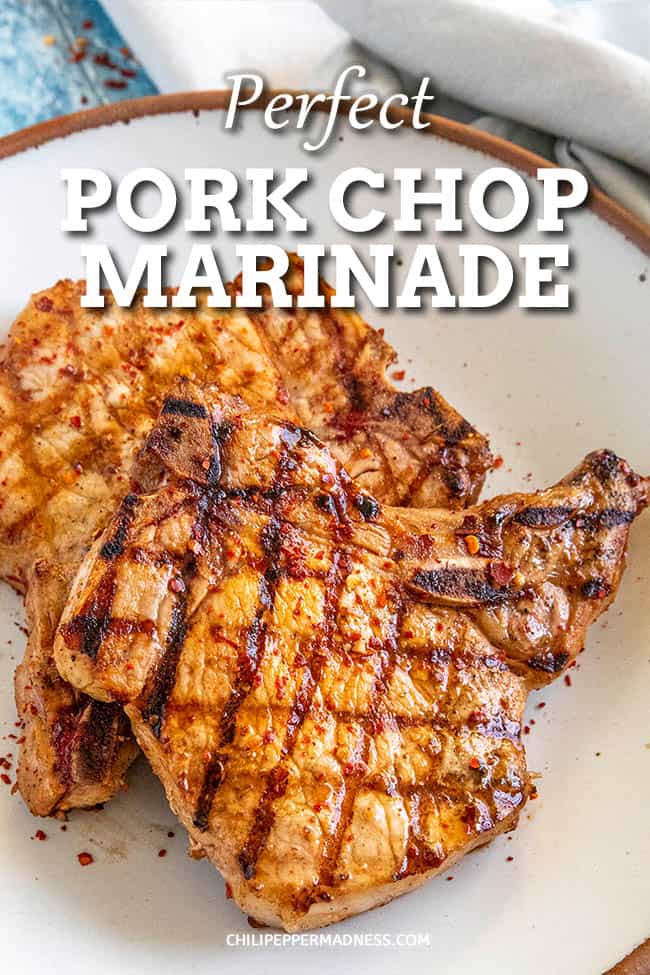Perfect Pork Chop Marinade - Chili Pepper Madness