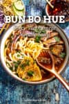 Bun Bo Hue Recipe (Spicy Vietnamese Noodle Soup)