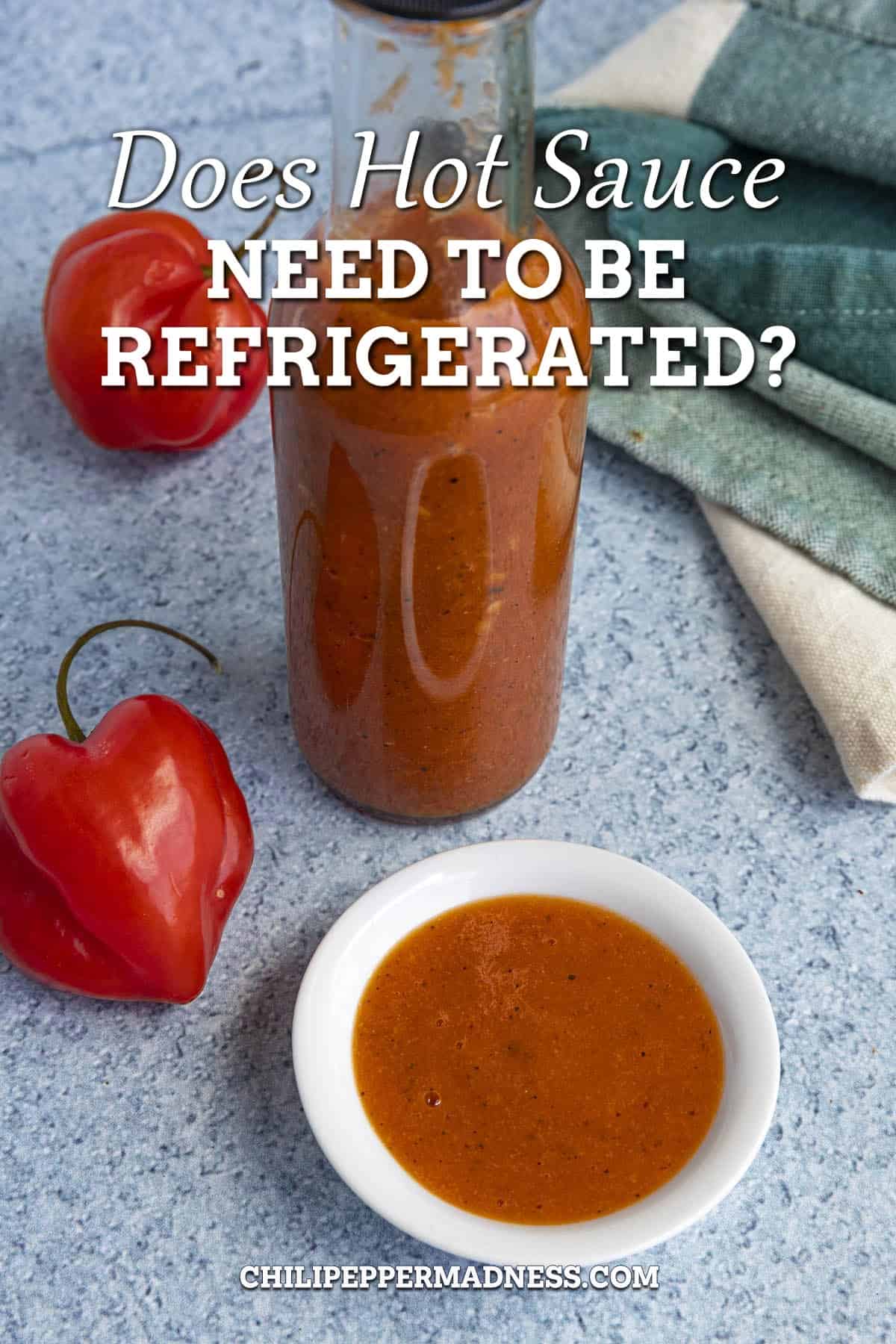 Does Hot Sauce Need to be Refrigerated?